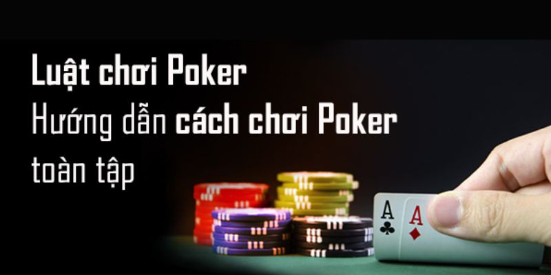 Luật chơi Poker là gì?